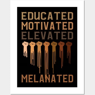 Educated Motivated Eleveted Melanated Black History Gift Posters and Art